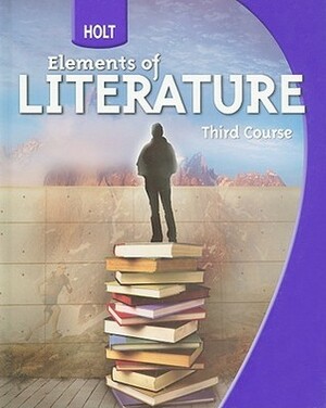 Holt Elements of Literature: Student Edition Grade 9 Third Course 2009 by G. Kylene Beers, Deborah Appleman, Carol Jago