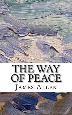 The Way of Peace by James Allen