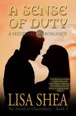 A Sense Of Duty - A Medieval Romance by Lisa Shea