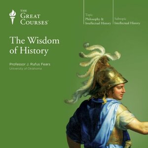 The Wisdom of History by J. Rufus Fears