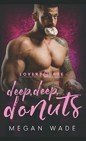 Deep, Deep Donuts by Megan Wade