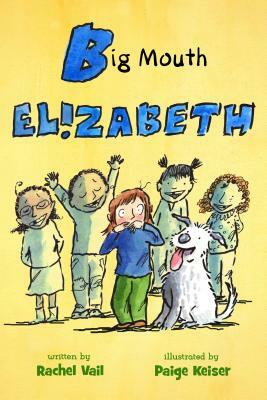 Big Mouth Elizabeth by Rachel Vail