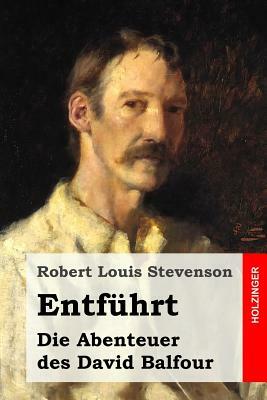 Entführt: Die Abenteuer des David Balfour by Robert Louis Stevenson