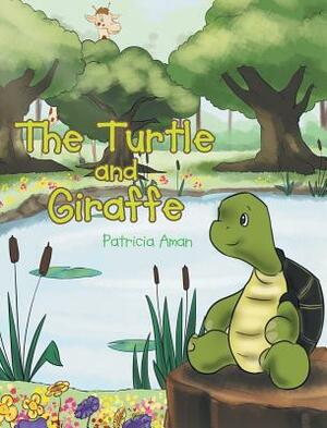 The Turtle and Giraffe by Patricia Aman