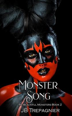 Monster Song: A Dark Reverse Harem Romance by J.B. Trepagnier