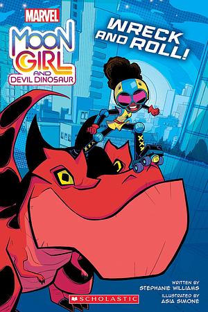 Moon Girl and Devil Dinosaur: Wreck and Roll!: A Marvel Original Graphic Novel  by Asia Simone, Stephanie Williams
