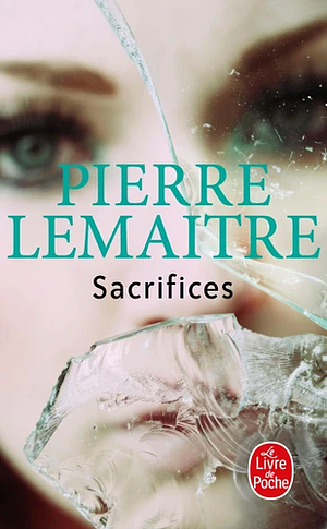 Sacrifices by Pierre Lemaitre