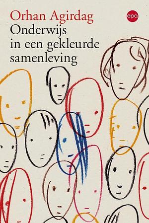 Onderwijs in een gekleurde samenleving by Orhan Agirdag