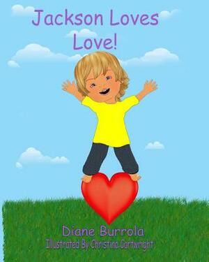 Jackson Loves Love by Diane Burrola
