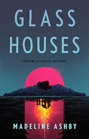 Glass Houses by Madeline Ashby