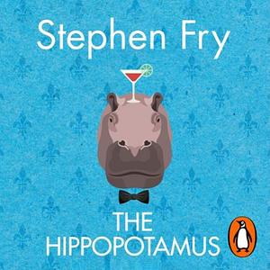 The Hippopotamus by Stephen Fry