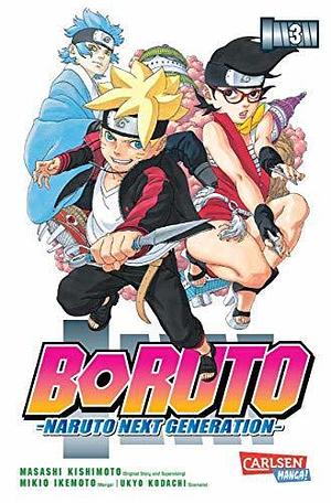 Boruto – Naruto the next Generation 3: Die actiongeladene Fortsetzung des Ninja-Manga Naruto by Masashi Kishimoto, Ukyo Kodachi, Ukyo Kodachi, Mikio Ikemoto