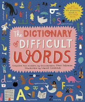 The Dictionary of Difficult Words: With More Than 400 Perplexing Words to Test Your Wits! by Jane Solomon