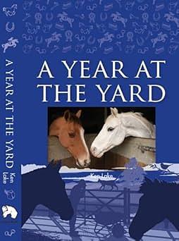 A Year at the Yard by Ken Lake