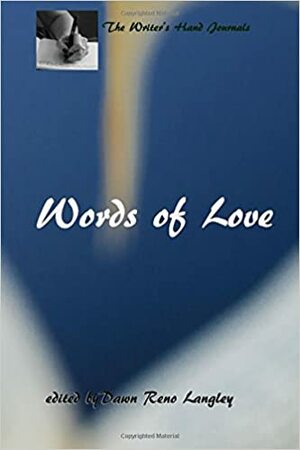 The Writer's Hand Journal:Words of Love by Dawn Reno Langley