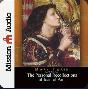 The Personal Recollections of Joan of Arc by Mark Twain