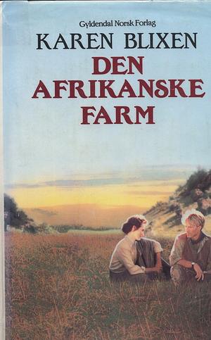 Den afrikanske farm by Karen Blixen