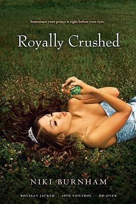 Royally Crushed: Royally Jacked, Spin Control, Do-Over by Niki Burnham