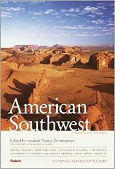 Compass American Guides: American Southwest, 3rd Edition (Compass American Guides) by Nancy Zimmerman