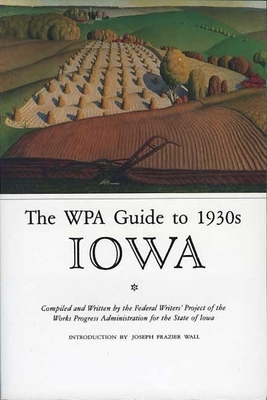 The Wpa Guide to 1930s Iowa by Federal Writers Project