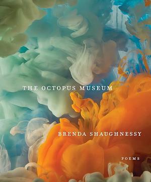 The Octopus Museum: Poems by Brenda Shaughnessy