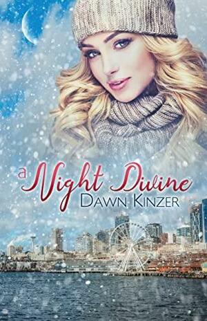 A Night Divine: A Contemporary Christian Christmas Romance by Dawn Kinzer