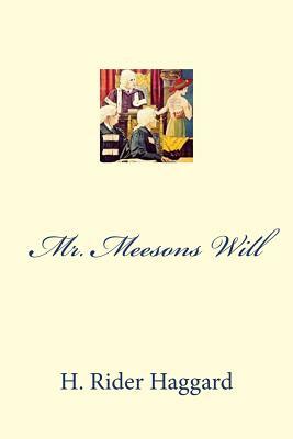 Mr. Meesons Will by H. Rider Haggard