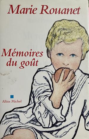 Memoires Du Gout by Marie Rouanet