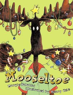 Mooseltoe by Henry Cole, Margie Palatini