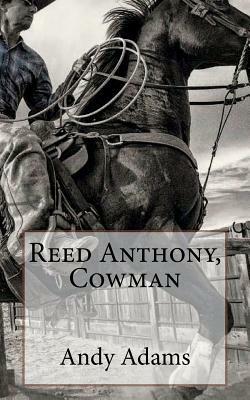 Reed Anthony, Cowman by Andy Adams