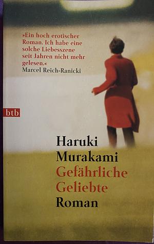 Gefährliche Geliebte. by Ditte Bandini, Giovanni Bandini, Haruki Murakami, Haruki Murakami