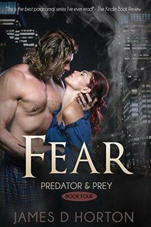 Fear by James D. Horton