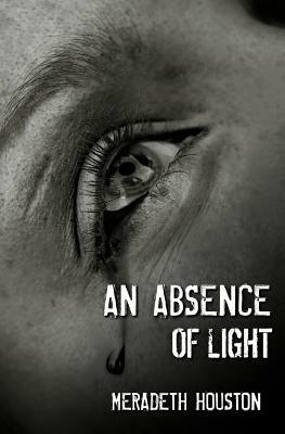 An Absence of Light by Meradeth Houston