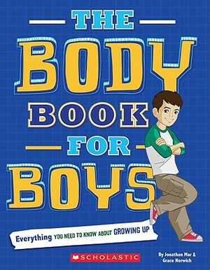 The Body Book for Boys by Jonathan Mar, Grace Norwich, Rebecca Paley