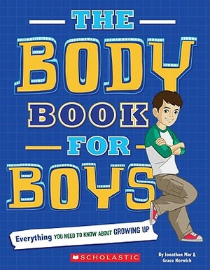 The Body Book for Boys by Jonathan Mar, Rebecca Paley, Grace Norwich