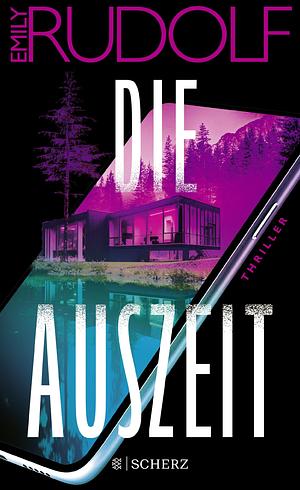 Die Auszeit: Thriller | Die aufregende deutsche Thriller-Entdeckung by Emily Rudolf