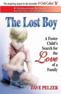 The Lost Boy: A Foster Child's Search for the Love of a Family by Dave Pelzer
