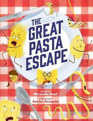 The Great Pasta Escape by Miranda Paul, Javier Joaquín