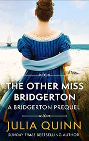 The Other Miss Bridgerton: A Bridgerton Prequel by Julia Quinn