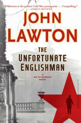 The Unfortunate Englishman by John Lawton