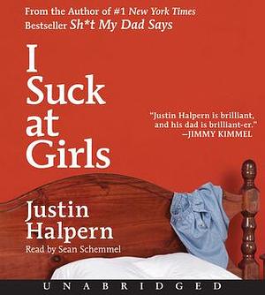 I Suck at Girls CD by Justin Halpern, Justin Halpern, Sean Schemmel