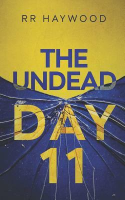 The Undead Day Eleven by Rr Haywood