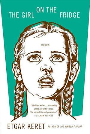 The Girl on the Fridge: Stories by Etgar Keret, Miriam Shlesinger, Sondra Silverston