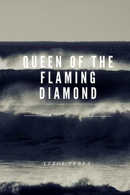 Queen of the Flaming Diamond by Leroy Yerxa