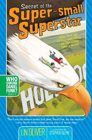 Secret of the Super-Small Superstar by Lin Oliver