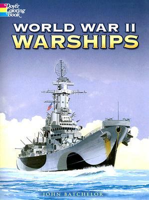 World War II Warships by John Batchelor