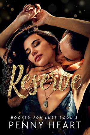 Reserve by Penny Heart