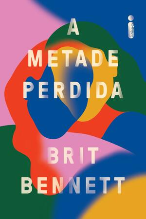 A metade perdida by Brit Bennett