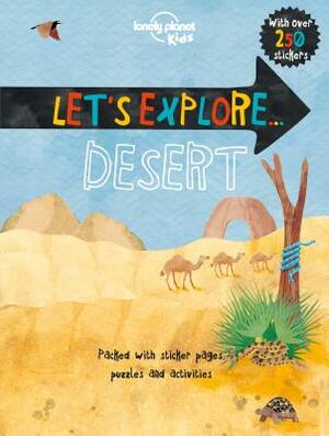 Let's Explore... Desert by Christina Webb, Jen Feroze, Lonely Planet Kids