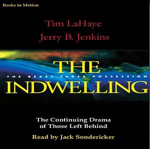 The Indwelling: The Beast Takes Possession by Tim LaHaye, Jerry B. Jenkins